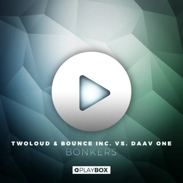 Bonkers (twoloud & Bounce Inc. vs. Daav One)