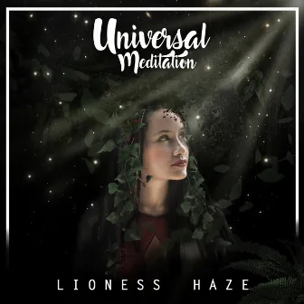 Universal Meditation by Lioness Haze