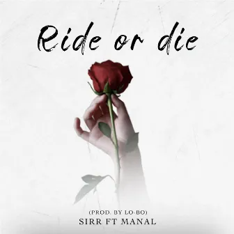 Ride or Die by Sirr