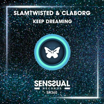 Keep Dreaming by SLAMTWISTED