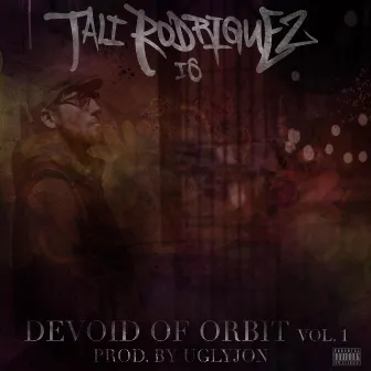 Devoid of Orbit Volume 1 by Tali Rodriguez