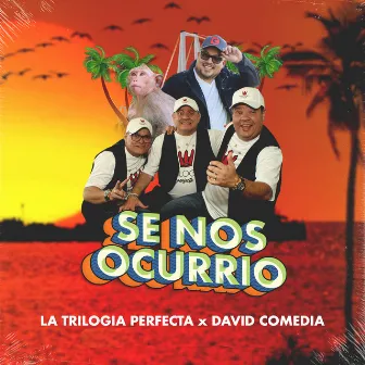 Se Nos Ocurrio by Trilogía Perfecta