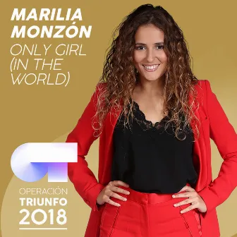 Only Girl (In The World) [Operación Triunfo 2018] by Marilia Monzón