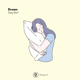 Dream by Danny Ghost