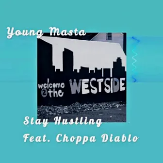 Stay Hustling by Young Masta