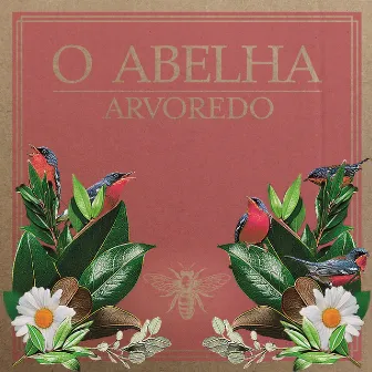 Arvoredo by O Abelha