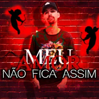 Meu Amor Não Fica Assim by dj lm original