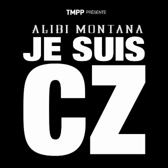 Je suis cz by Alibi Montana