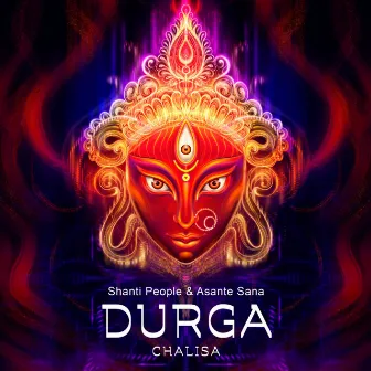 Durga Chalisa by Asante Sana