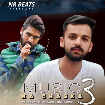 Music Ka Chaska 3 by Nikhil Bharti