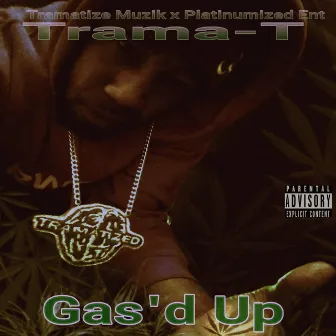 Gas'd Up by Trama T