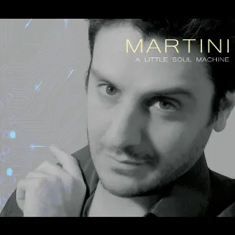 A Little Soul Machine by Martini