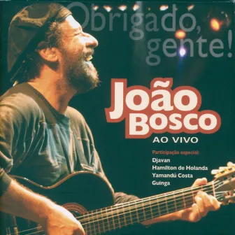 Obrigado Gente (Ao Vivo) by João Bosco