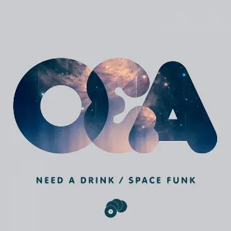 Need A Drink by O&A