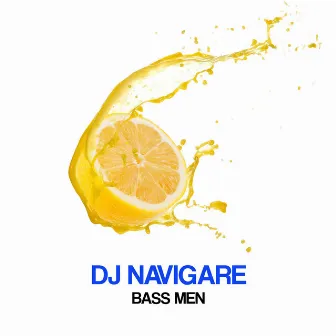 Bass Men by DJ Navigare