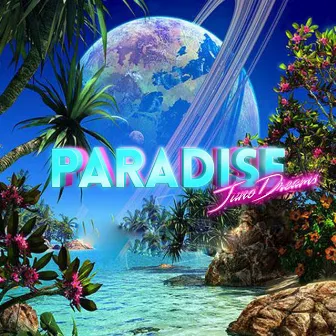 Paradise by Juno Dreams