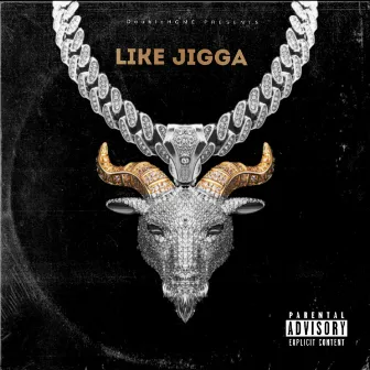 Like Jigga by TrillfamIce