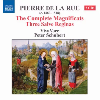 La Rue: Magnificats (Complete) / 3 Salve Reginas by Peter Schubert