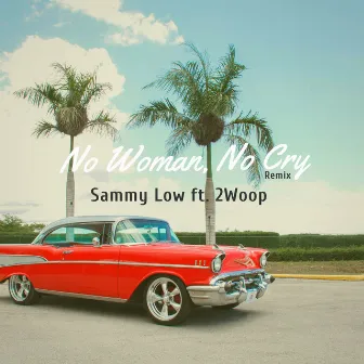 No Woman, No Cry (Remix) by Sammy Low