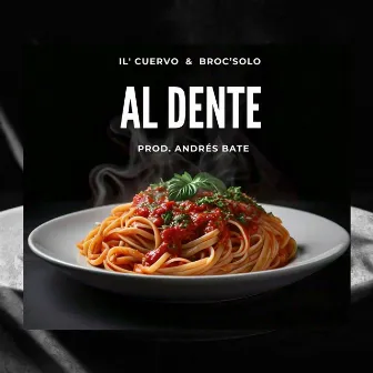 Al Dente by Il' Cuervo