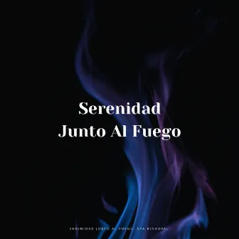 Serenidad Junto Al Fuego: Spa Binaural by Maestro de muestras de chimenea