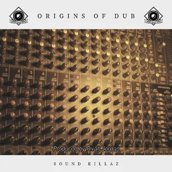 Origins of Dub by SoundKillaz