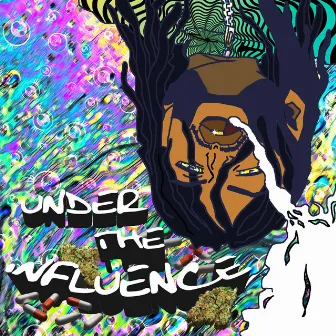 Under The Influence by KushForLunch