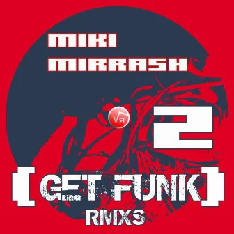 Get Funk RMXS 2 by Miki Mirrash