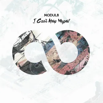 I Can't Help Myself by Modul8