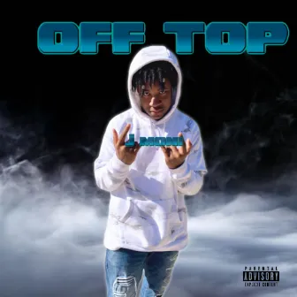 OFF TOP by J Moni