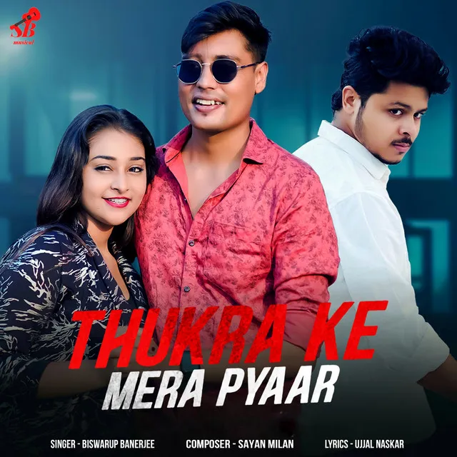 Thukra Ke Mera Pyaar