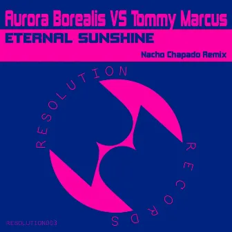 Eternal Sunshine Nacho Chapado Remix by Aurora Borealis