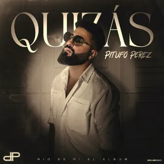 Quizás by Pitufo Pérez