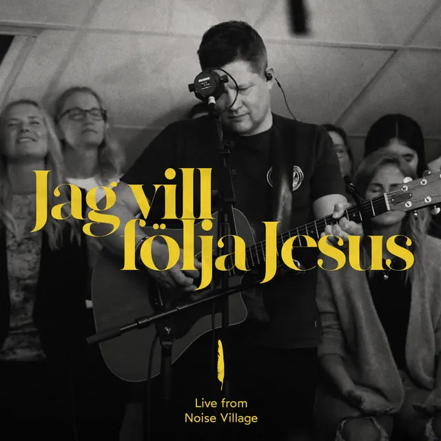 Jag vill följa Jesus (Live From Noise Village)