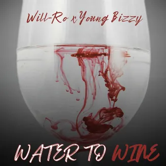 Water to Wine by Will-Ro