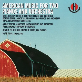 Piston, Gould, Porter: American Music for Two Pianos and Orchestra by Dorothy Jonas