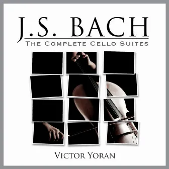 J.S. Bach: The Complete Cello Suites by Victor Yoran