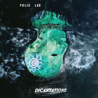 Incantations by Felix Lee