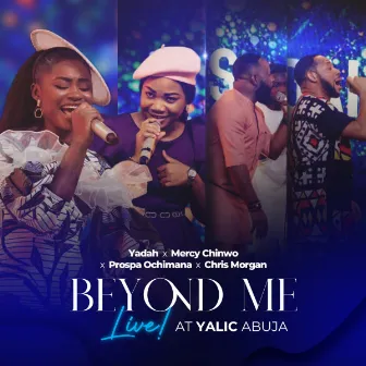 Beyond me (Live at Yalic, Abuja) by Yadah