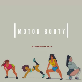 Motor Booty by SmoothVeezy