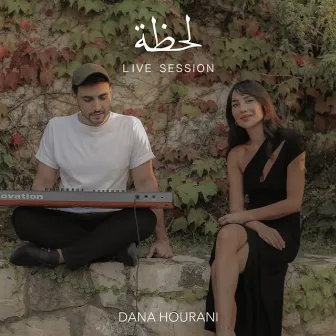 Lahza (Live Session) by Dana Hourani