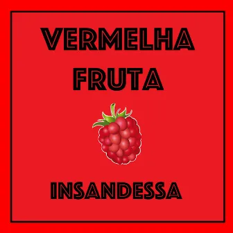 Vermelha Fruta by insandessa