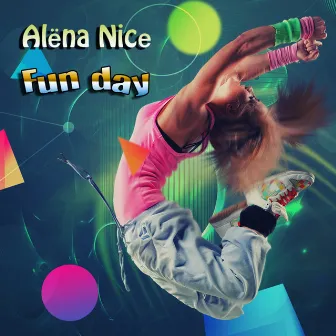 Fun Day by Alena Nice