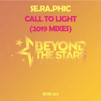 Call To Light (2019 Mixes) by Se.Ra.Phic