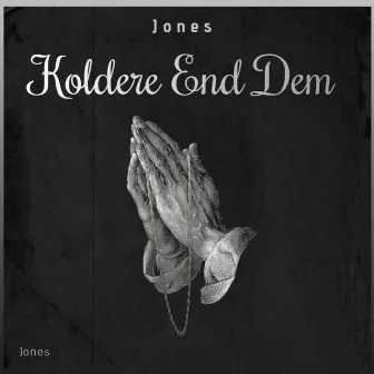 Koldere End Dem by Jones