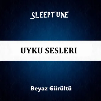 Uyku Sesleri: Beyaz Gürültü by Sleeptune