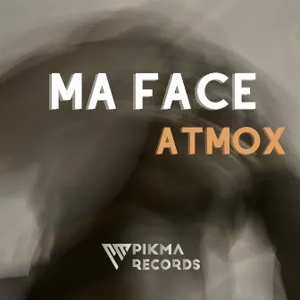 Ma Face by ATMOX