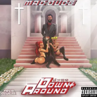 Down & Around by MAC DUCE