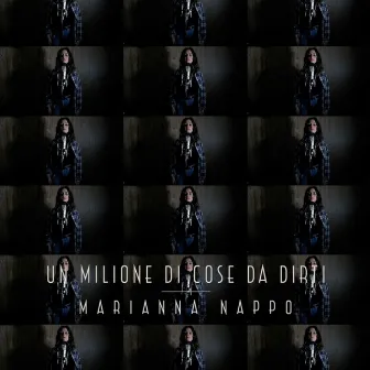 Un milione di cose da dirti by Marianna Nappo