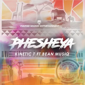 Phesheya by Kinetic T